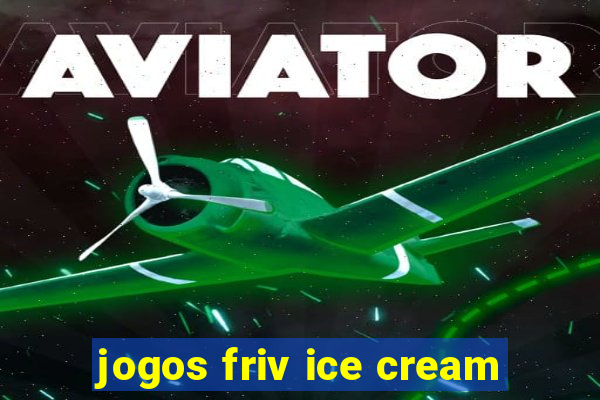 jogos friv ice cream